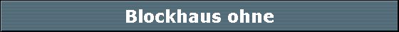 Blockhaus ohne