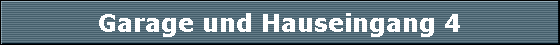 Garage und Hauseingang 4