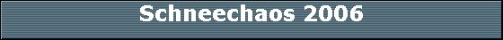 Schneechaos 2006
